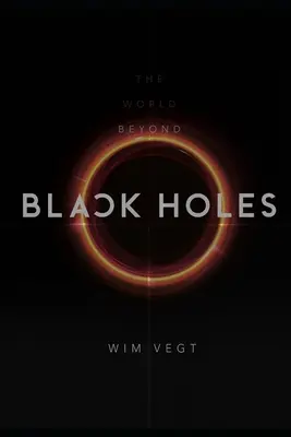 Świat poza czarnymi dziurami: Matematyczne ramy fizyki czarnych dziur oparte na nowej teorii - The World beyond Black Holes: The Mathematical Framework for the Physics of Black Holes, based on the New Theory