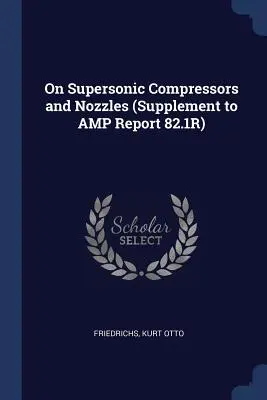 O naddźwiękowych sprężarkach i dyszach (suplement do raportu AMP 82.1R) - On Supersonic Compressors and Nozzles (Supplement to AMP Report 82.1R)