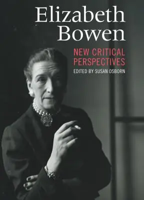 Elizabeth Bowen: nowe perspektywy krytyczne - Elizabeth Bowen: New Critical Perspectives