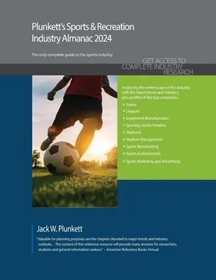 Plunkett's Sports & Recreation Industry Almanac 2024: Badania rynku branży sportowej i rekreacyjnej, statystyki, trendy i wiodące firmy - Plunkett's Sports & Recreation Industry Almanac 2024: Sports & Recreation Industry Market Research, Statistics, Trends and Leading Companies