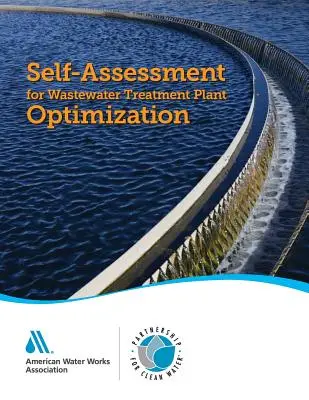 Samoocena optymalizacji oczyszczalni ścieków: : Partnerstwo dla Czystej Wody - Self-Assessment for Wastewater Treatment Plant Optimization: : Partnership for Clean Water