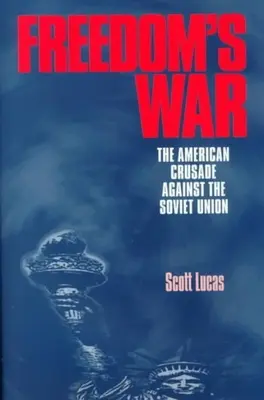 Wojna o wolność: amerykańska krucjata przeciwko Związkowi Radzieckiemu - Freedom's War: The American Crusade Against the Soviet Union