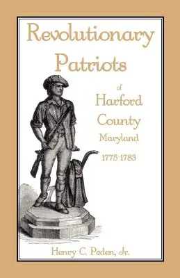 Rewolucyjni patrioci z hrabstwa Harford w stanie Maryland, 1775-1783 - Revolutionary Patriots of Harford County, Maryland, 1775-1783