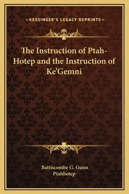 Instrukcja Ptah-Hotepa i instrukcja Ke'Gemni - The Instruction of Ptah-Hotep and the Instruction of Ke'Gemni