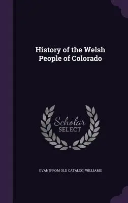 Historia walijskiego ludu Kolorado - History of the Welsh People of Colorado