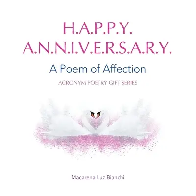 Szczęśliwej rocznicy: Wiersz o uczuciu - Happy Anniversary: A Poem of Affection