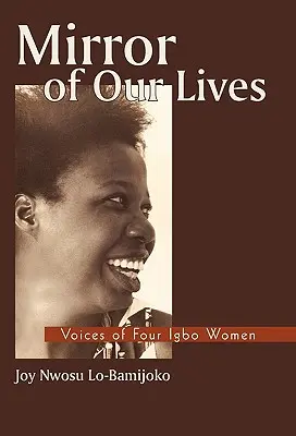 Lustro naszego życia: Głosy czterech kobiet Igbo - Mirror of Our Lives: Voices of Four Igbo Women