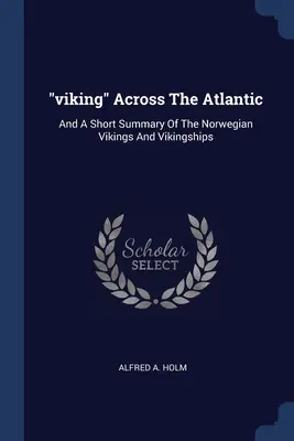 viking” Across the Atlantic: I krótkie podsumowanie norweskich wikingów i okrętów wikińskich” - viking