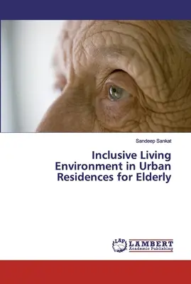 Integracyjne środowisko życia w miejskich rezydencjach dla osób starszych - Inclusive Living Environment in Urban Residences for Elderly
