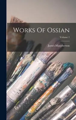 Dzieła Osjana; Tom 1 - Works Of Ossian; Volume 1