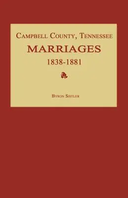 Hrabstwo Campbell, Tennessee, małżeństwa 1838-1881 - Campbell County, Tennessee Marriages 1838-1881