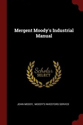 Podręcznik przemysłowy Mergenta Moody'ego - Mergent Moody's Industrial Manual