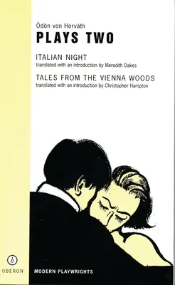 Von Horvath: Sztuki dwa: Włoska noc; Opowieści z Lasku Wiedeńskiego - Von Horvath: Plays Two: Italian Night; Tales from the Vienna Woods