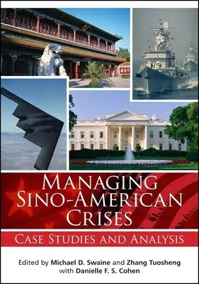 Zarządzanie kryzysami chińsko-amerykańskimi: Studia przypadków i analiza - Managing Sino-American Crises: Case Studies and Analysis