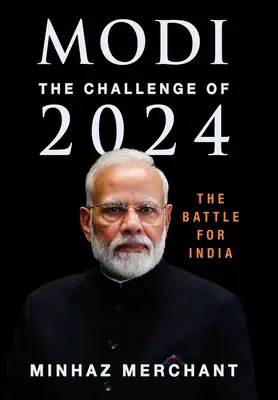 Modi: Wyzwanie na 2024 rok - bitwa o Indie - Modi: The Challenge for 2024 - The Battle for India