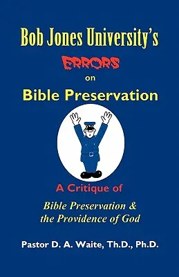 Błędy Uniwersytetu Boba Jonesa dotyczące ochrony Biblii - Bob Jones University's Errors on Bible Preservation