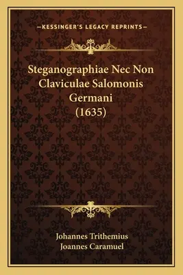 Steganographiae Nec Non Claviculae Salomonis Germani (1635)