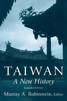 Tajwan: Nowa historia: Nowa historia - Taiwan: A New History: A New History