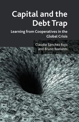 Kapitał i pułapka zadłużenia: Uczenie się od spółdzielni w czasie globalnego kryzysu - Capital and the Debt Trap: Learning from Cooperatives in the Global Crisis