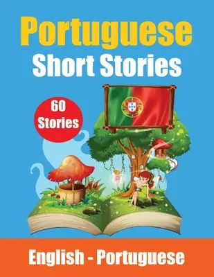 Krótkie historie w języku portugalskim Angielskie i portugalskie historie obok siebie: Łatwa nauka języka portugalskiego Odpowiedni dla dzieci - Short Stories in Portuguese English and Portuguese Stories Side by Side: Learn the Portuguese Language Portuguese Made Easy Suitable for Children