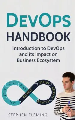 Podręcznik DevOps: Wprowadzenie do DevOps i jego wpływ na ekosystem biznesowy - DevOps Handbook: Introduction to DevOps and its impact on Business Ecosystem