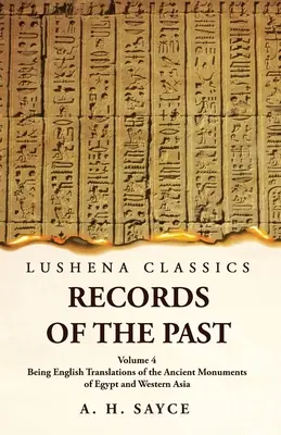 Zapisy przeszłości będące angielskimi tłumaczeniami starożytnych zabytków Egiptu i Azji Zachodniej, tom 4 - Records of the Past Being English Translations of the Ancient Monuments of Egypt and Western Asia Volume 4