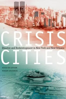 Kryzysowe miasta: Katastrofa i przebudowa w Nowym Jorku i Nowym Orleanie - Crisis Cities: Disaster and Redevelopment in New York and New Orleans