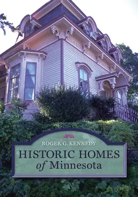 Historyczne domy w Minnesocie - Historic Homes of Minnesota