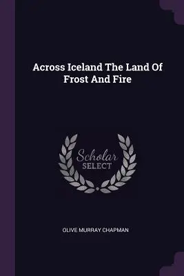 Przez Islandię, krainę mrozu i ognia - Across Iceland The Land Of Frost And Fire