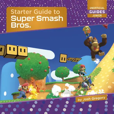 Przewodnik dla początkujących po Super Smash Bros. - Starter Guide to Super Smash Bros.