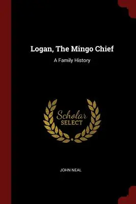 Logan, Wódz Mingo: Historia rodziny - Logan, The Mingo Chief: A Family History