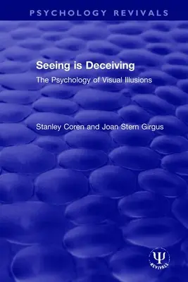 Widzenie jest zwodnicze: Psychologia złudzeń wzrokowych - Seeing is Deceiving: The Psychology of Visual Illusions