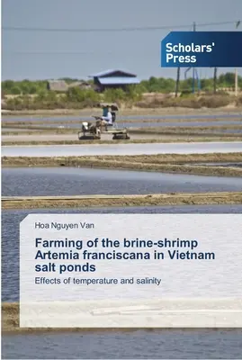 Hodowla solanki Artemia franciscana w wietnamskich słonych stawach - Farming of the brine-shrimp Artemia franciscana in Vietnam salt ponds