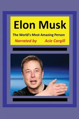 Najbardziej niesamowita osoba na świecie, Elon Musk - The World's Most Amazing Person, Elon Musk