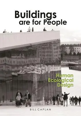 Budynki są dla ludzi: ludzkie projektowanie ekologiczne - Buildings Are for People: Human Ecological Design