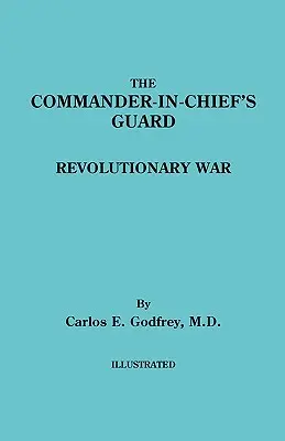 Gwardia Naczelnego Wodza. Wojna Rewolucyjna - Commander-In-Chief's Guard. Revolutionary War