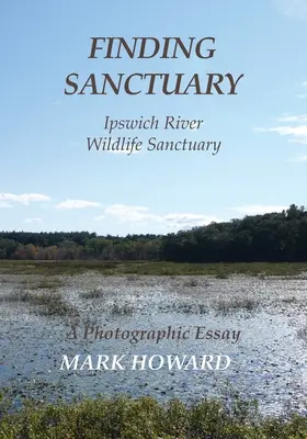 Odnaleźć sanktuarium: Ipswich River Wildlife Sanctuary - Finding Sanctuary: Ipswich River Wildlife Sanctuary