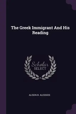 Grecki imigrant i jego lektura - The Greek Immigrant And His Reading