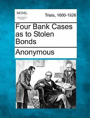 Cztery sprawy bankowe dotyczące skradzionych obligacji - Four Bank Cases as to Stolen Bonds