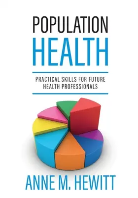 Zdrowie populacji: Praktyczne umiejętności dla przyszłych pracowników służby zdrowia - Population Health: Practical Skills for Future Health Professionals