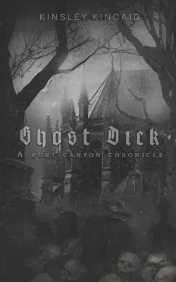 Ghost Dick: Kronika kanionu portowego - Ghost Dick; A Port Canyon Chronicle