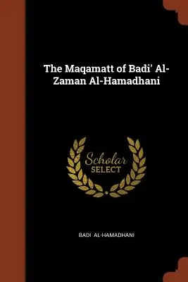 Maqamatt z Badi' Al-Zaman Al-Hamadhani - The Maqamatt of Badi' Al-Zaman Al-Hamadhani