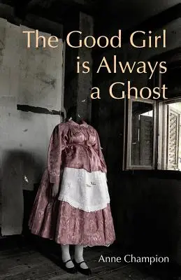 Grzeczna dziewczynka zawsze jest duchem - The Good Girl is Always a Ghost