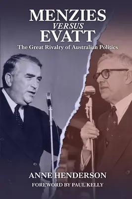 MENZIES kontra EVATT: Wielka rywalizacja australijskiej polityki - MENZIES vs EVATT: The Great Rivalry of Australian Politics