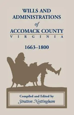 Testamenty i administracje Accomack, 1663-1800 - Wills and Administrations of Accomack, 1663-1800