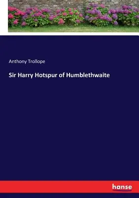 Sir Harry Hotspur z Humblethwaite - Sir Harry Hotspur of Humblethwaite