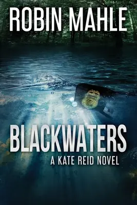 Blackwaters: Powieść Kate Reid - Blackwaters: A Kate Reid Novel