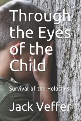 Oczami dziecka: Przetrwanie Holokaustu - Through the Eyes of the Child: Survival of the Holocaust