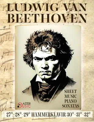 Ludwig Van Beethoven - Nuty: Sonaty fortepianowe 27-28-29Hammerklavier - 30-31-32 - Ludwig Van Beethoven - Sheet Music: Piano Sonatas 27-28-29Hammerklavier - 30-31-32