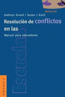 Resolucion de Conflictos en las Escuelas: Manual Para Educadores = Rozwiązywanie konfliktów w szkołach - Resolucion de Conflictos en las Escuelas: Manual Para Educadores = Conflict Resolution in the Schools